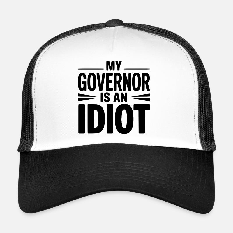 Mein Gouverneur ist ein Idiot - Trucker Cap - Weiß/Schwarz