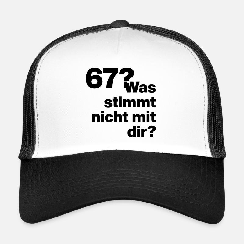  67?? SIX SEVEN! WAS STIMMT NICHT MIT DIR?! GEIL - Trucker Cap - Weiß/Schwarz