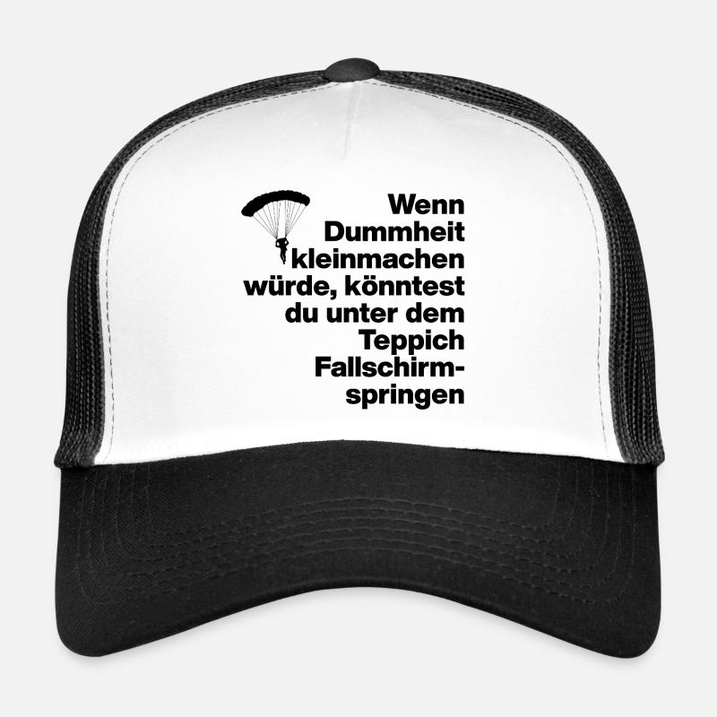 DUMMHEIT, DUMM, DISS, SARKASMUS, FRECH, GESCHENK Trucker Cap