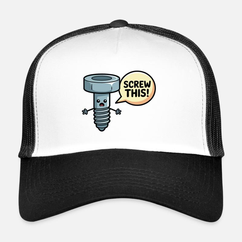 Screw This Funny Screw Pun Design - Trucker Cap - white/black