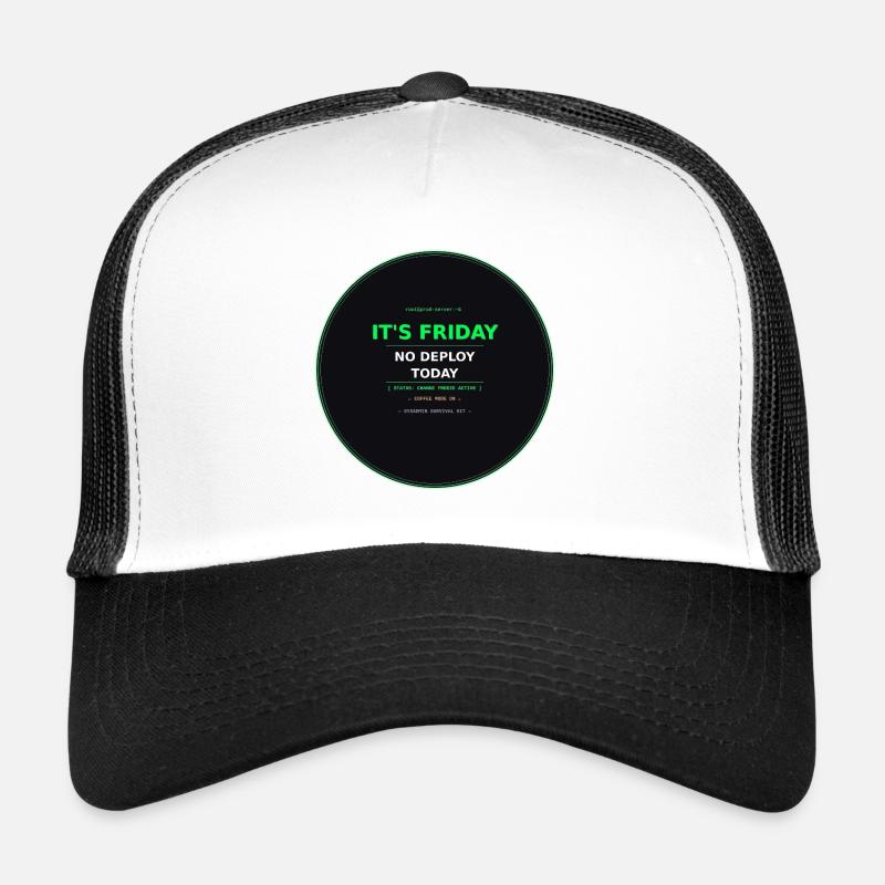 C’est vendredi – pas de déploiement aujourd’hui Casquette trucker 