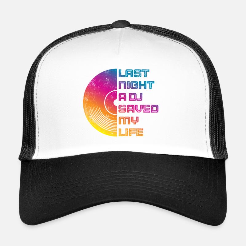 Last night a dj saved my life - Trucker Cap - white/black