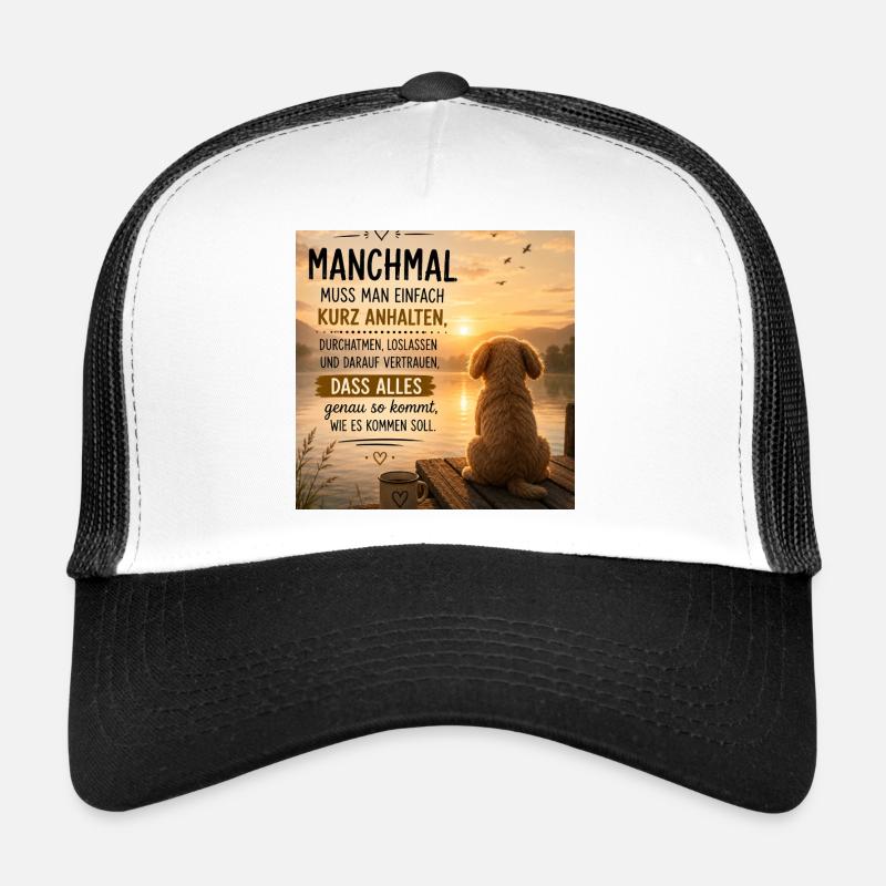 Manchmal kurz anhalten – Hund am See Trucker Cap