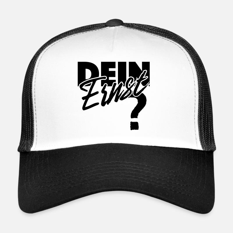 Dein Ernst? Not your Ernst / Nicht dein Ernst - Trucker Cap - Weiß/Schwarz