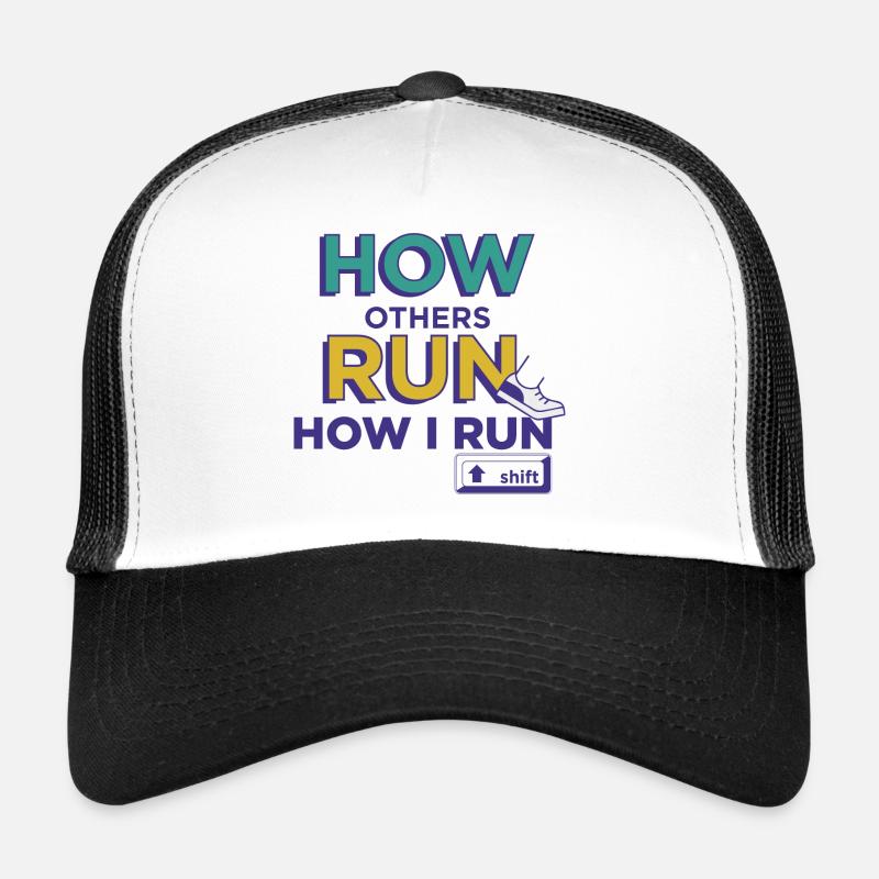 How others run, how I run Trucker Cap