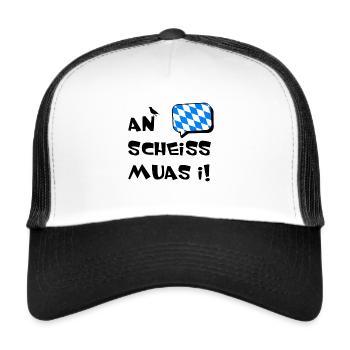 An scheiss muas i Bayern bayrischer Spruch - Trucker Cap - Weiß/Schwarz - Vorne