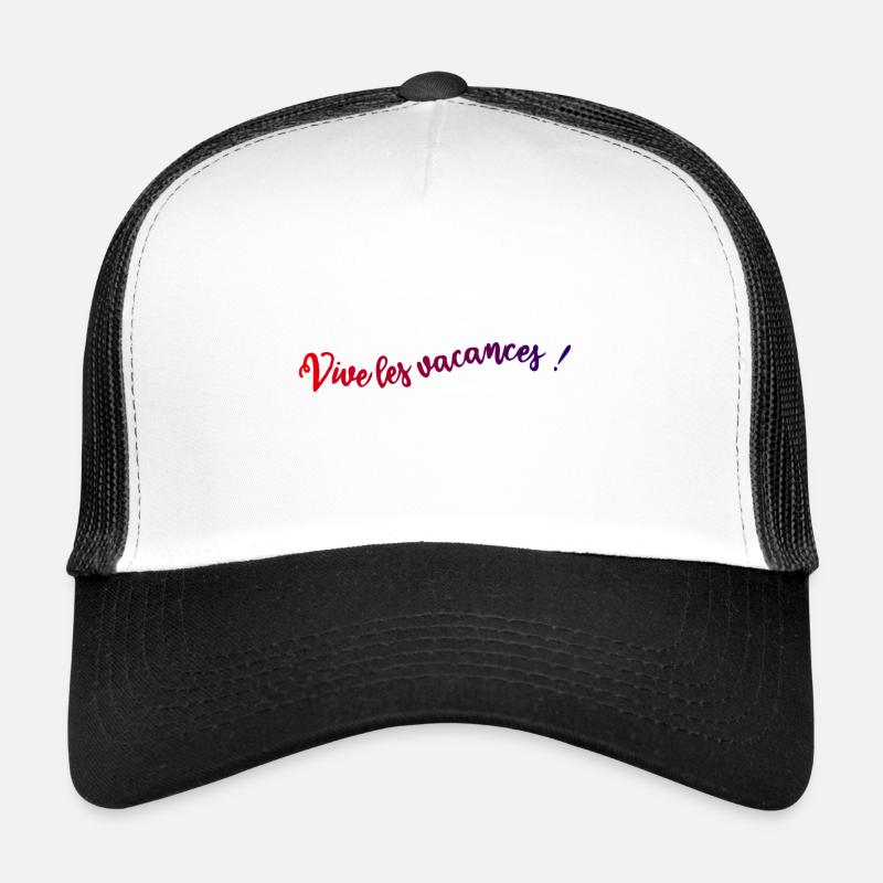 VIVE LES VACANCES. VACANCES. BONNES VACANCES Casquette trucker 