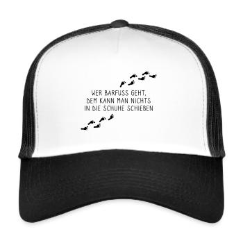 If you walk barefoot, you can not blame - Trucker Cap - white/black - Front