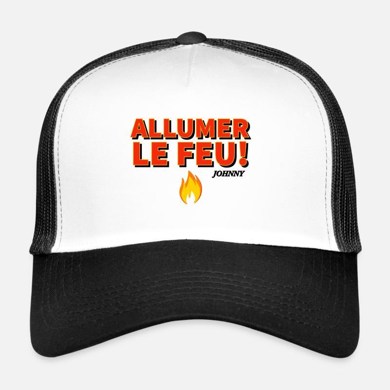 Allumer le feu. Fan de Johnny Hallyday Casquette trucker 