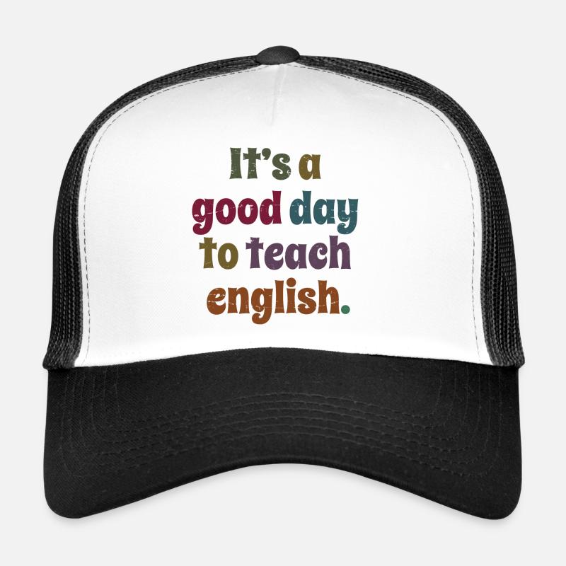 Professeur d’anglais - C’est une bonne journée pour enseigner l’anglais - Casquette trucker - blanc/noir