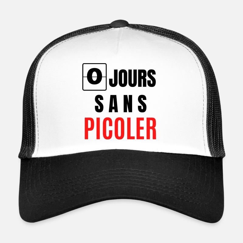 zéro jours sans picoler Casquette trucker 