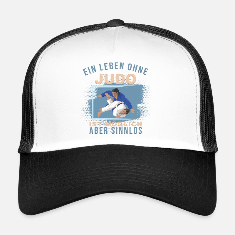 Ein Leben ohne Judo ist möglich, aber Sinnlos Trucker Cap