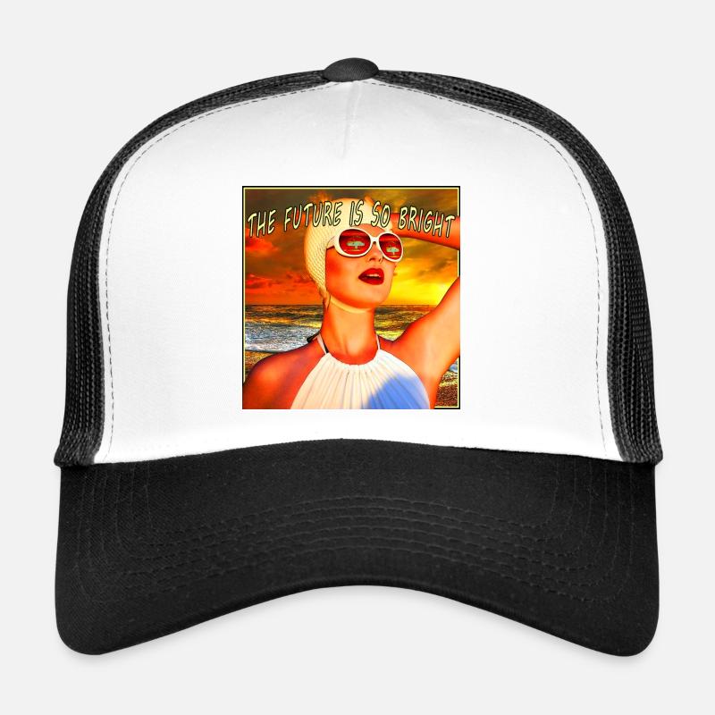 The Future is so bright Trucker Cap