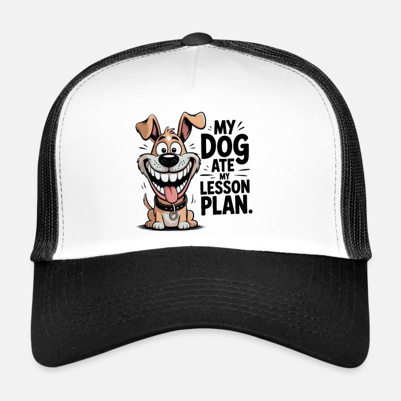 My Dog Ate My Lesson Plan Teacher Trucker Cap
