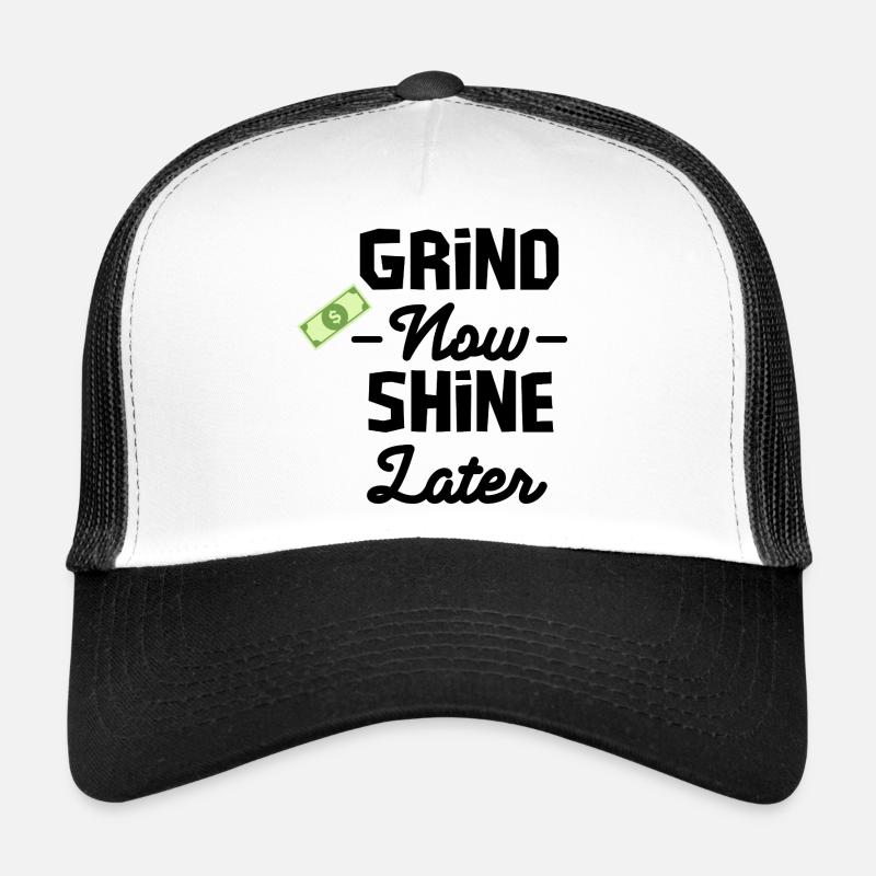 Jetzt grinden, später glänzen – Motivations-Hustle T-Shi - Trucker Cap - Weiß/Schwarz