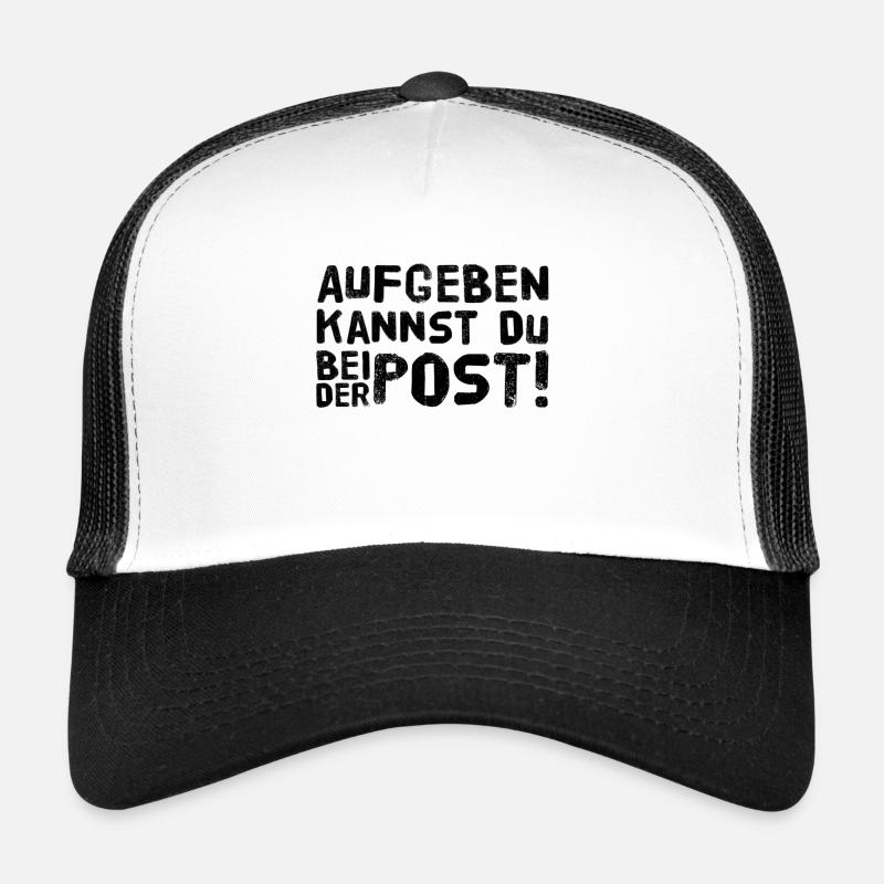Aufgeben kannst Du bei der Post Trucker Cap
