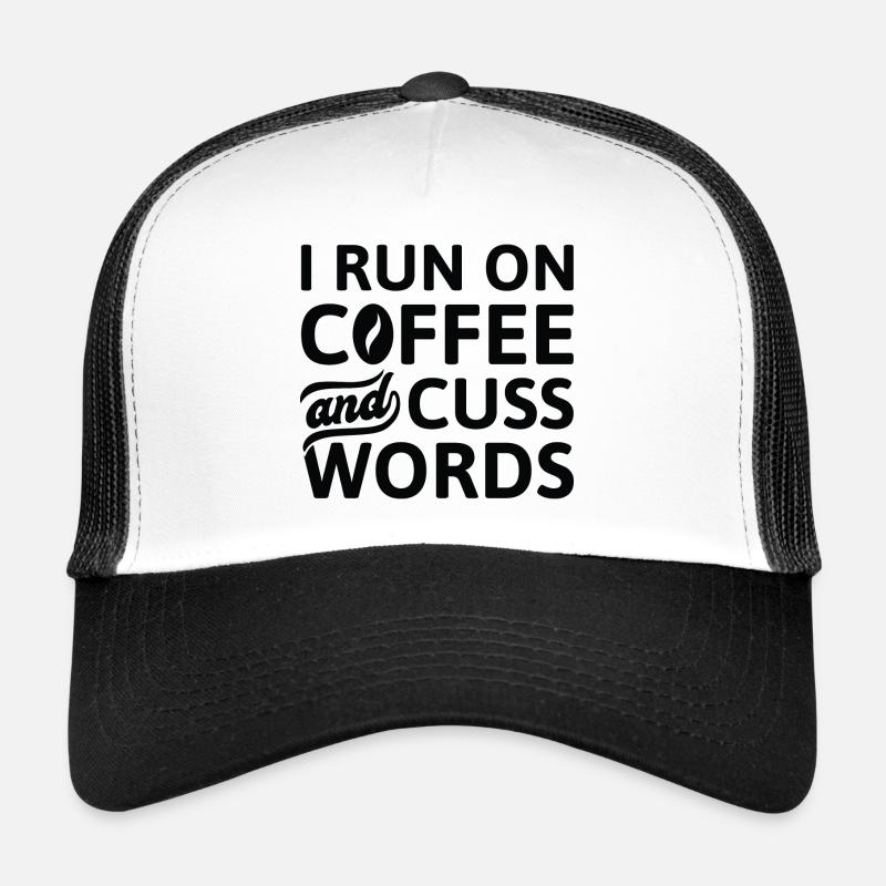 Je cours sur le café et les mots de cuss Casquette trucker 