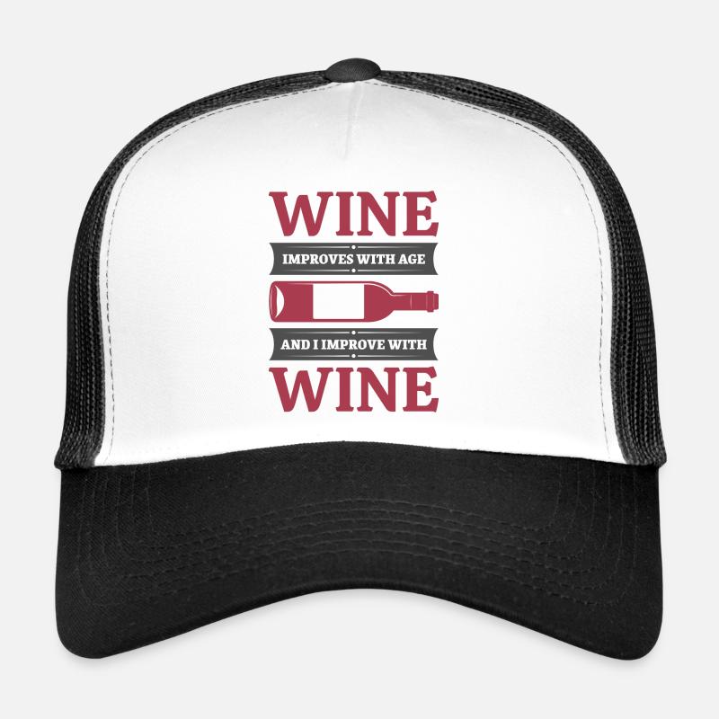 Wein wird mit dem Alter besser und ich werde mit Wein besser Trucker Cap