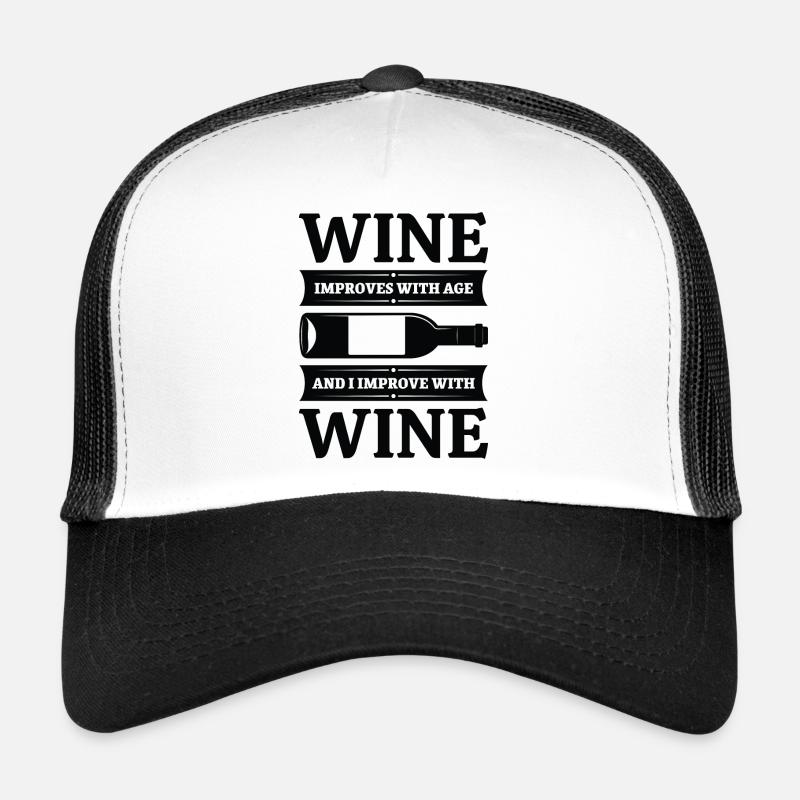 Wine Improves With Age And I Improve With Wine Trucker Cap