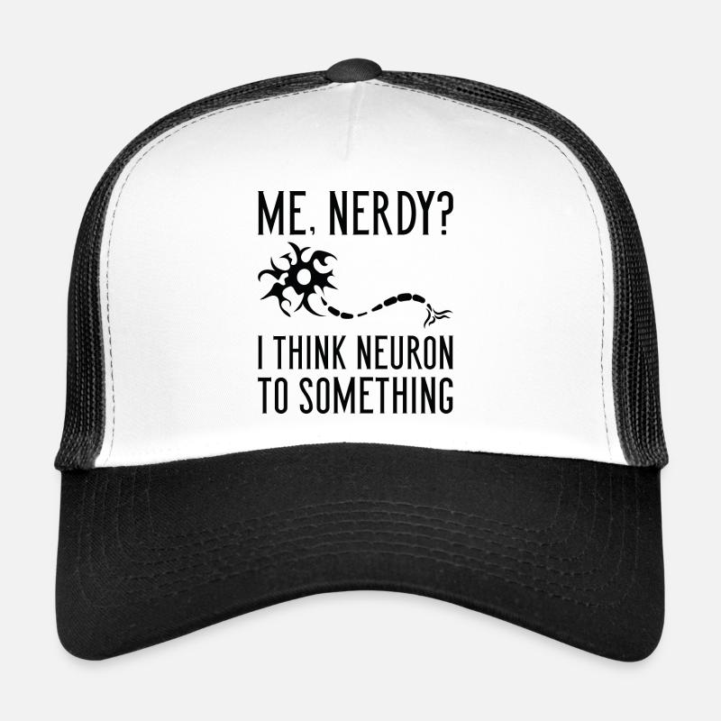 Moi Nerdy? Je pense que le neurone à quelque chose Casquette trucker 