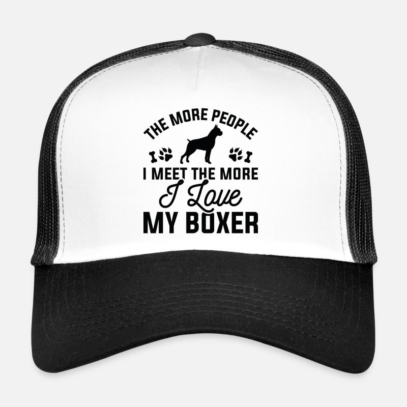 Plus je rencontre de gens, plus j’aime mon boxer Casquette trucker 