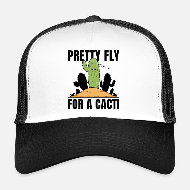 Pretty Fly For A Cacti Trucker Cap