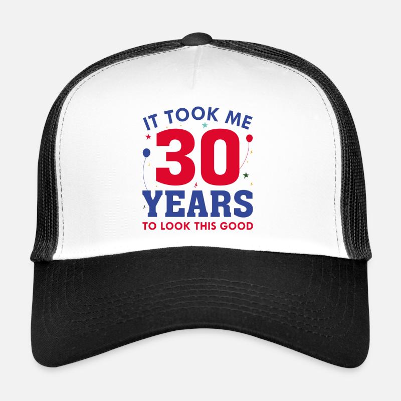 Il m’a fallu 30 ans pour être aussi beau Casquette trucker 