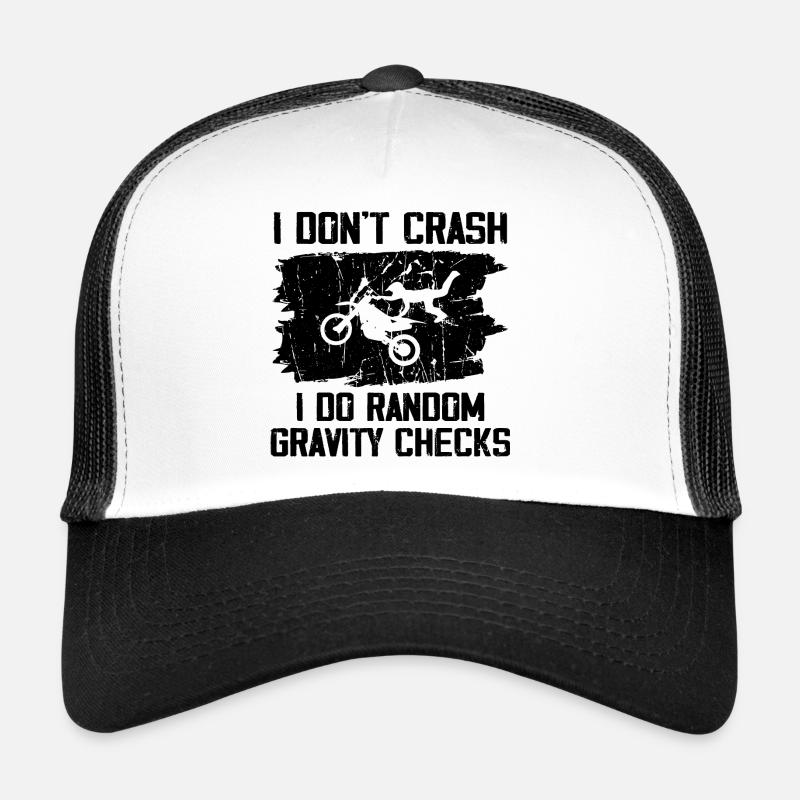 I Don t Crash, I Do Random Gravity Checks Casquette trucker 
