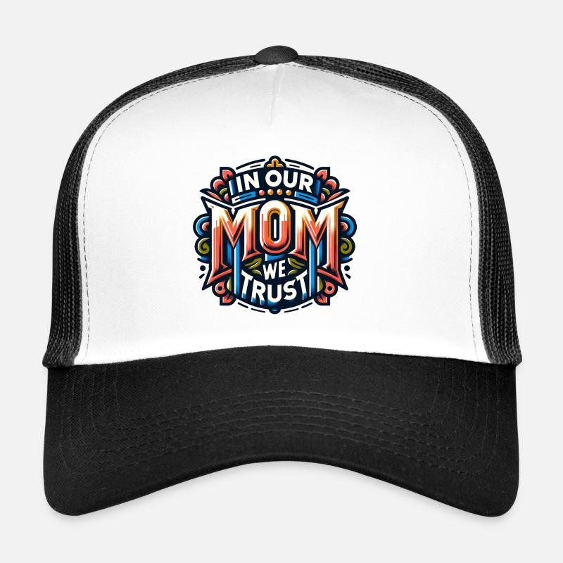 Mama vertrauen wir Mami hat unser Vertrauen Trucker Cap