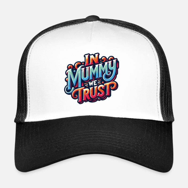 Maman nous faisons confiance, Maman a notre confiance Casquette trucker 
