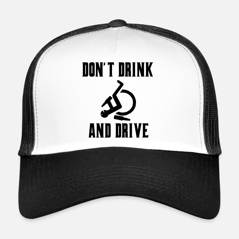 Trinken Sie nicht, wenn Sie mit Ihrem Rollstuhl herumrollen * Trucker Cap