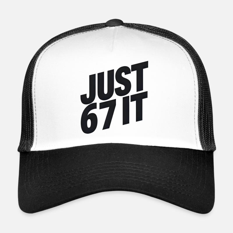 Just 6 7 It – typografische Aussage Trucker Cap