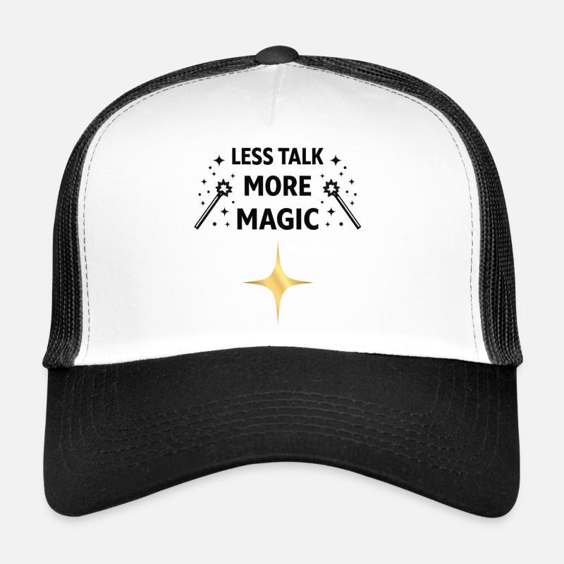 Moins parler, plus de magie – Chemise Sort Sort Casquette trucker 
