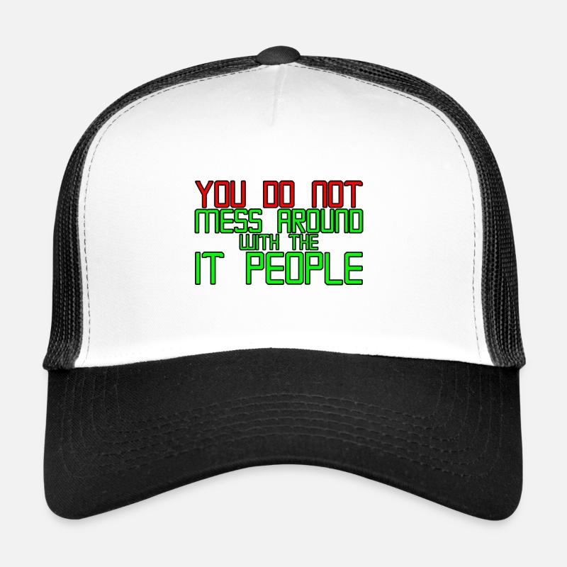 Vous ne plaisantez pas avec les gens de l’informatique 3 Casquette trucker 