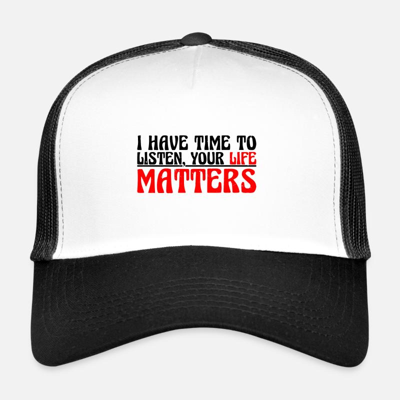 J’ai le temps d’écouter, votre vie compte 4 Casquette trucker 