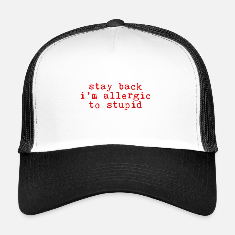 Stay Back, I'm Allergic To Stupid 10 Trucker Cap