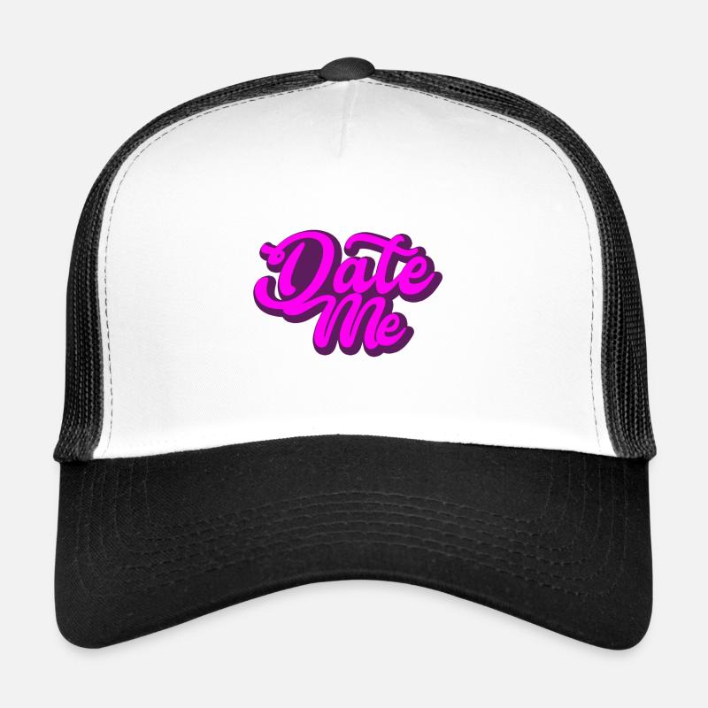 Date Me | Geschenk - Trucker Cap - Weiß/Schwarz