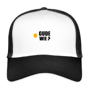 Gude Ei Ei Gude Wie ? - Trucker Cap - Weiß/Schwarz - Vorne