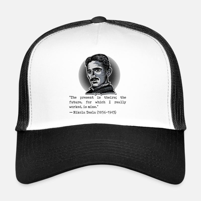 07 Citation Nikola Tesla présente sa future mine - Casquette trucker  - blanc/noir