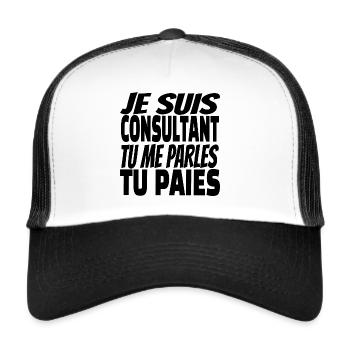 je suis consultant tu me parles tu paies - Casquette trucker  - blanc/noir - Devant