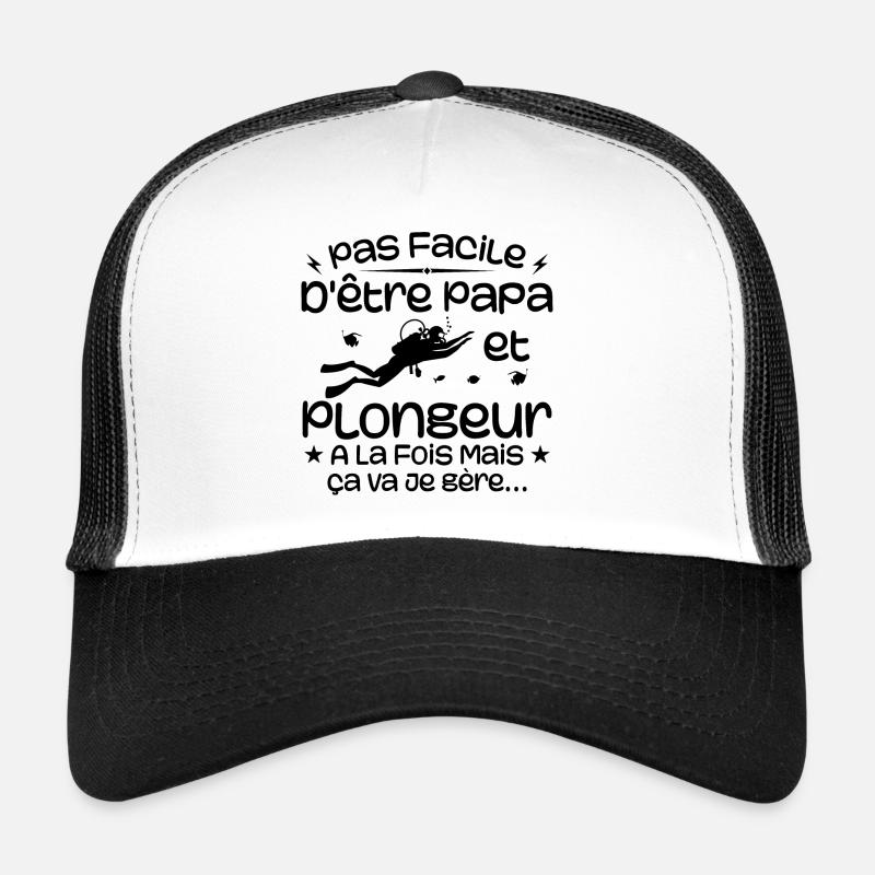 It's not easy to be a dad and a diver at the same time Trucker Cap