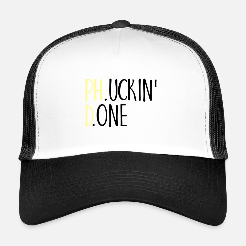 Phucking Fucking Done Phd Abschluss Geschenk Trucker Cap