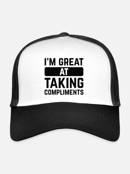 I’m Great At Taking Compliments - Trucker Cap - white/black - Front