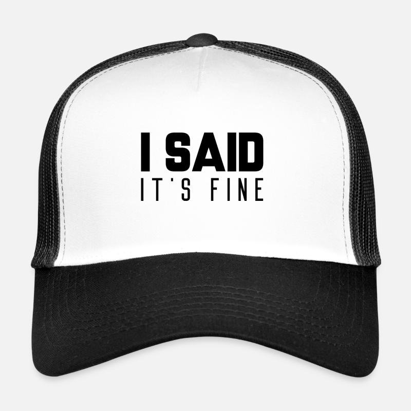 Ich sagte, es ist in Ordnung Trucker Cap