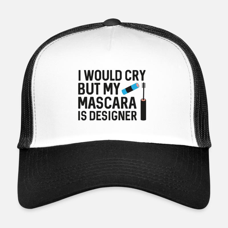 I Would Cry But My Mascara Is Designer Trucker Cap