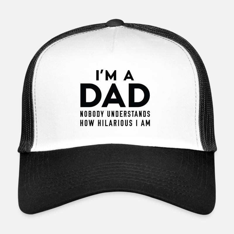 Je suis un papa Personne ne comprend à quel point je suis hilarant Casquette trucker 