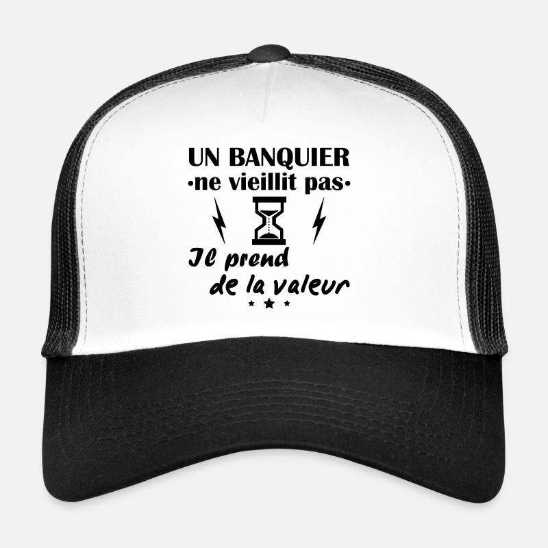 Banquier ne vieillit pas, idée cadeau anniversaire - Casquette trucker - blanc/noir