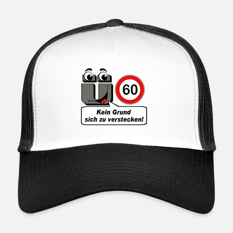 60. Geburtstag , kein Grund sich zu verstecken - Trucker Cap - Weiß/Schwarz