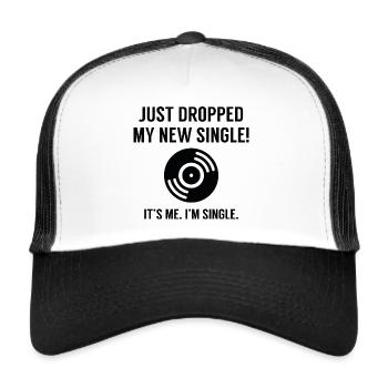 Just Dropped My New Single - Trucker Cap - white/black - Front