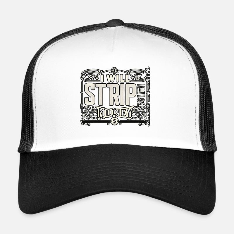 Je vais me déshabiller pour de l’argent 8 Casquette trucker 